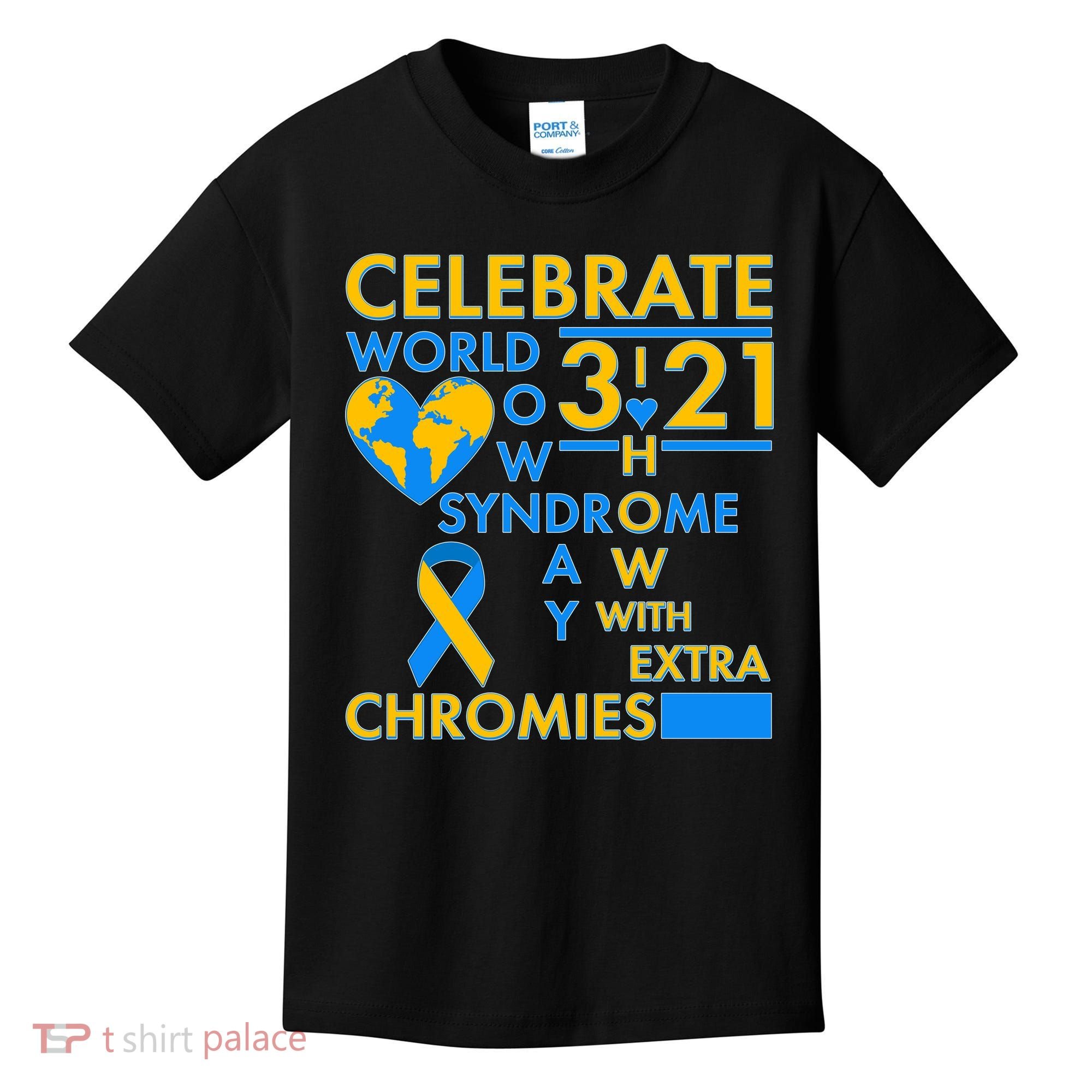 Celebrate World Down Syndrome Day I Love Homies With Extra Chromies Kids T-Shirt