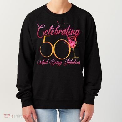 Celebrating 50 And Being Fabulous Women's Sweatshirt