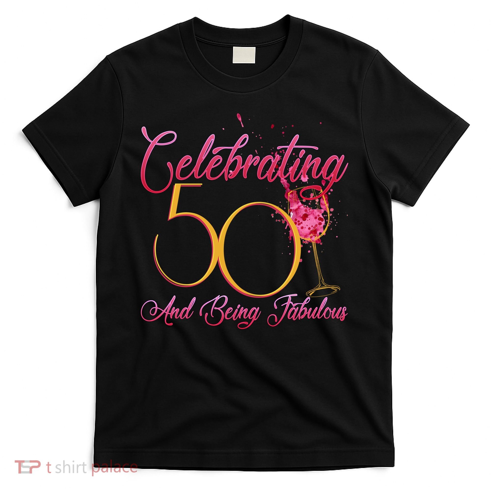 Celebrating 50 And Being Fabulous T-Shirt