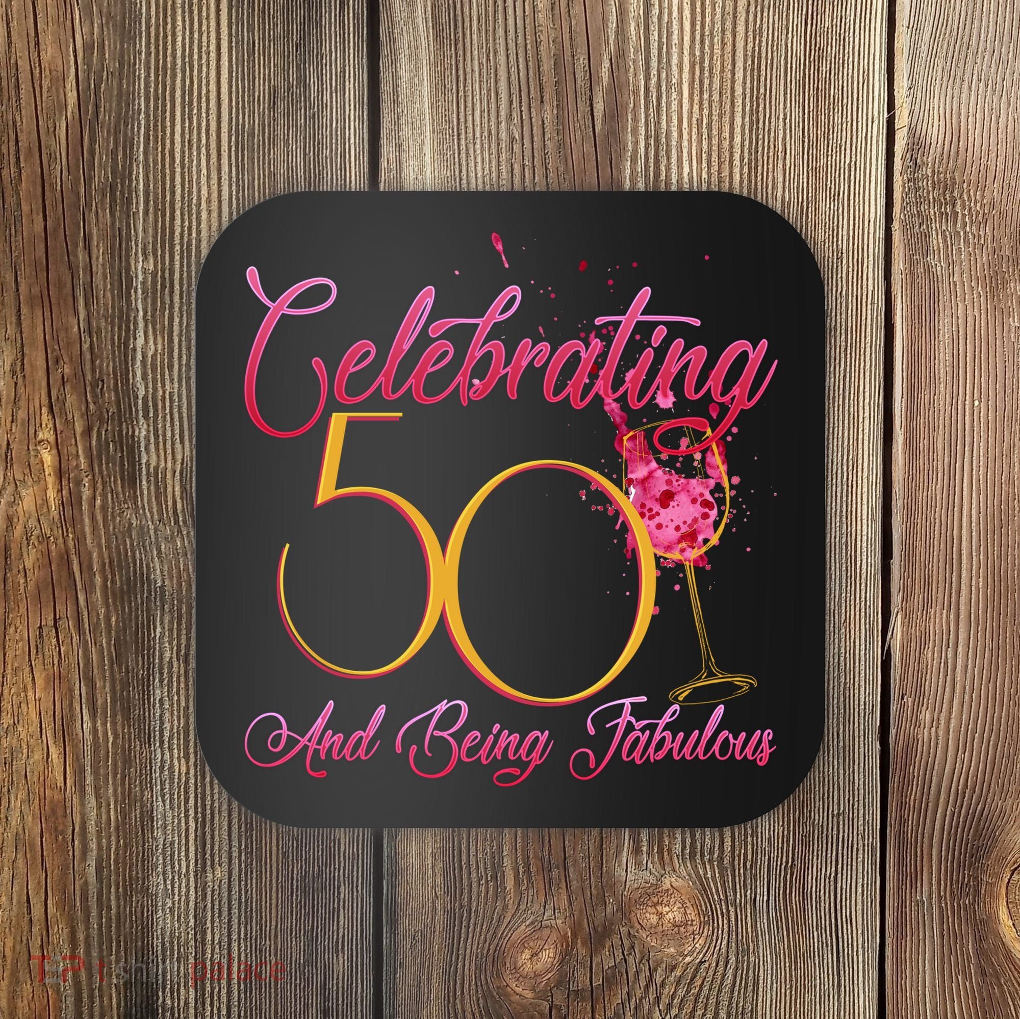 Celebrating 50 And Being Fabulous Coaster