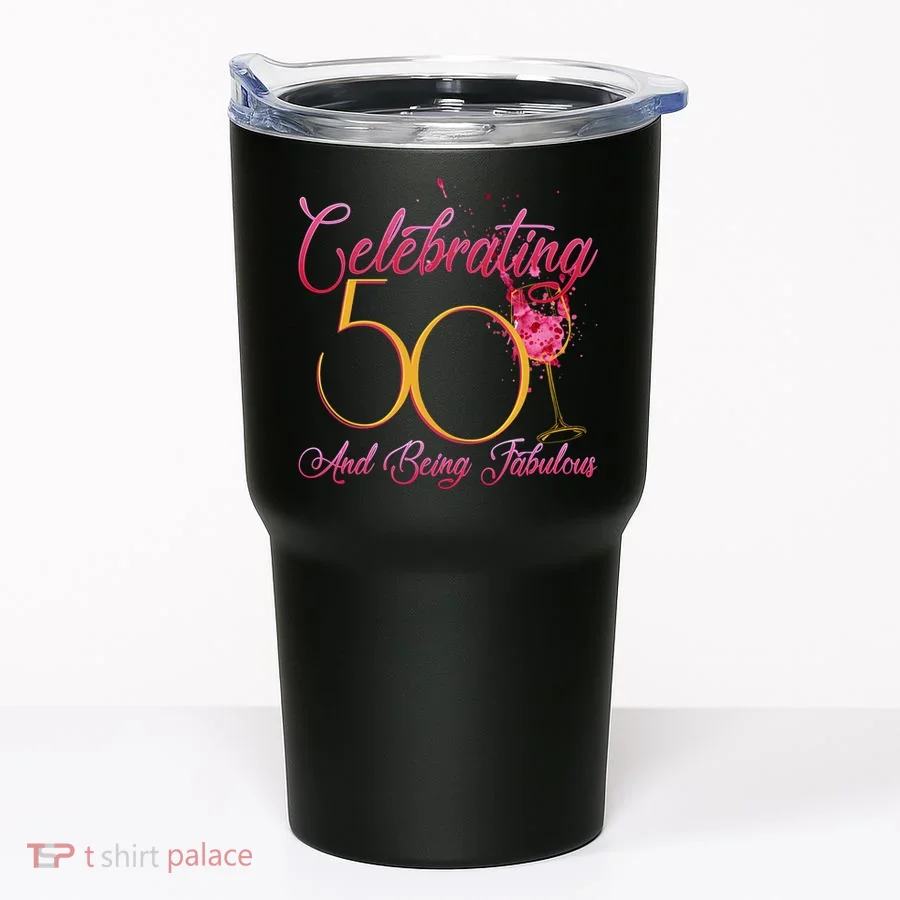 Celebrating 50 And Being Fabulous Tumbler