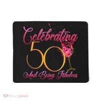 Celebrating 50 And Being Fabulous Mousepad thumb 0