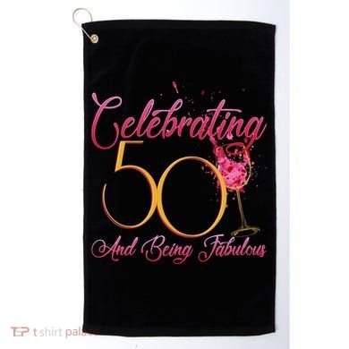 Celebrating 50 And Being Fabulous Golf Towel