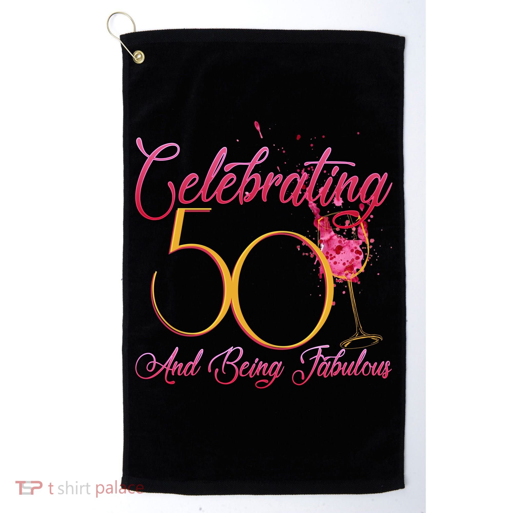 Celebrating 50 And Being Fabulous Golf Towel