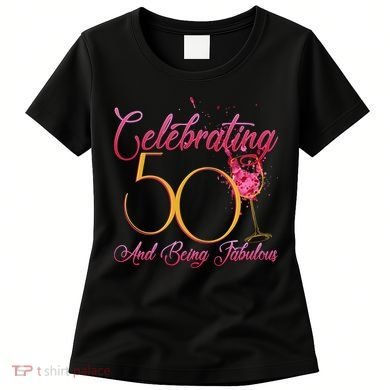 Celebrating 50 And Being Fabulous Women's T-Shirt