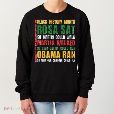 Celebrating Black History Month Rosa Martin Obama Women's Sweatshirt
