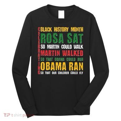 Celebrating Black History Month Rosa Martin Obama Long Sleeve Shirt