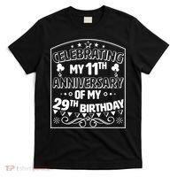 Celebrating My 11th Anniversary of My 29th Birthday 40th Birthday T-Shirt thumb 0