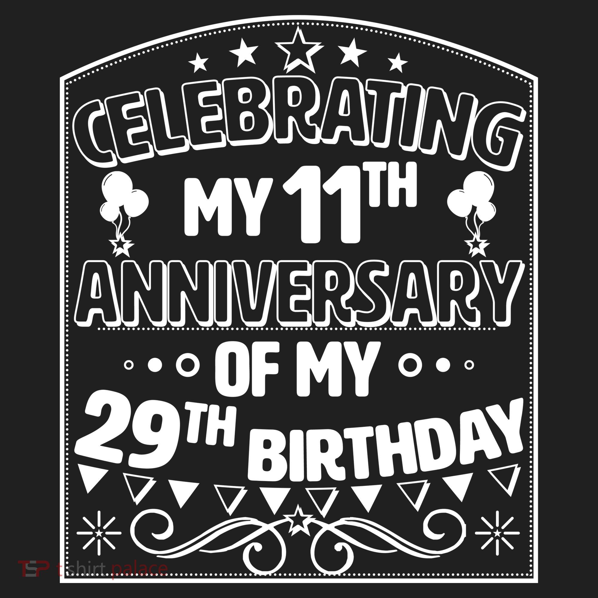 Celebrating My 11th Anniversary of My 29th Birthday 40th Birthday Tumbler