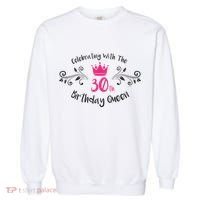Celebrating With The 30th Birthday Queen Garment-Dyed Sweatshirt thumb 0