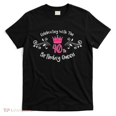 Celebrating With The 40th Birthday Queen T-Shirt