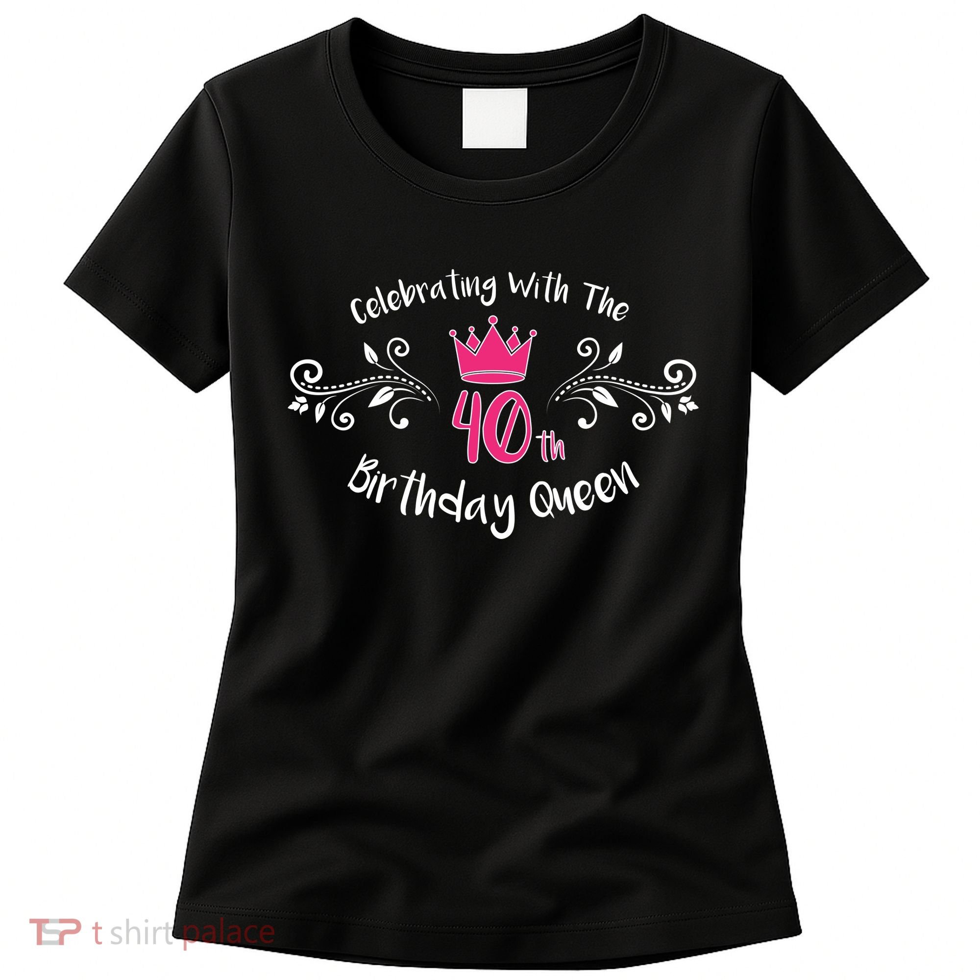 Celebrating With The 40th Birthday Queen Women's T-Shirt