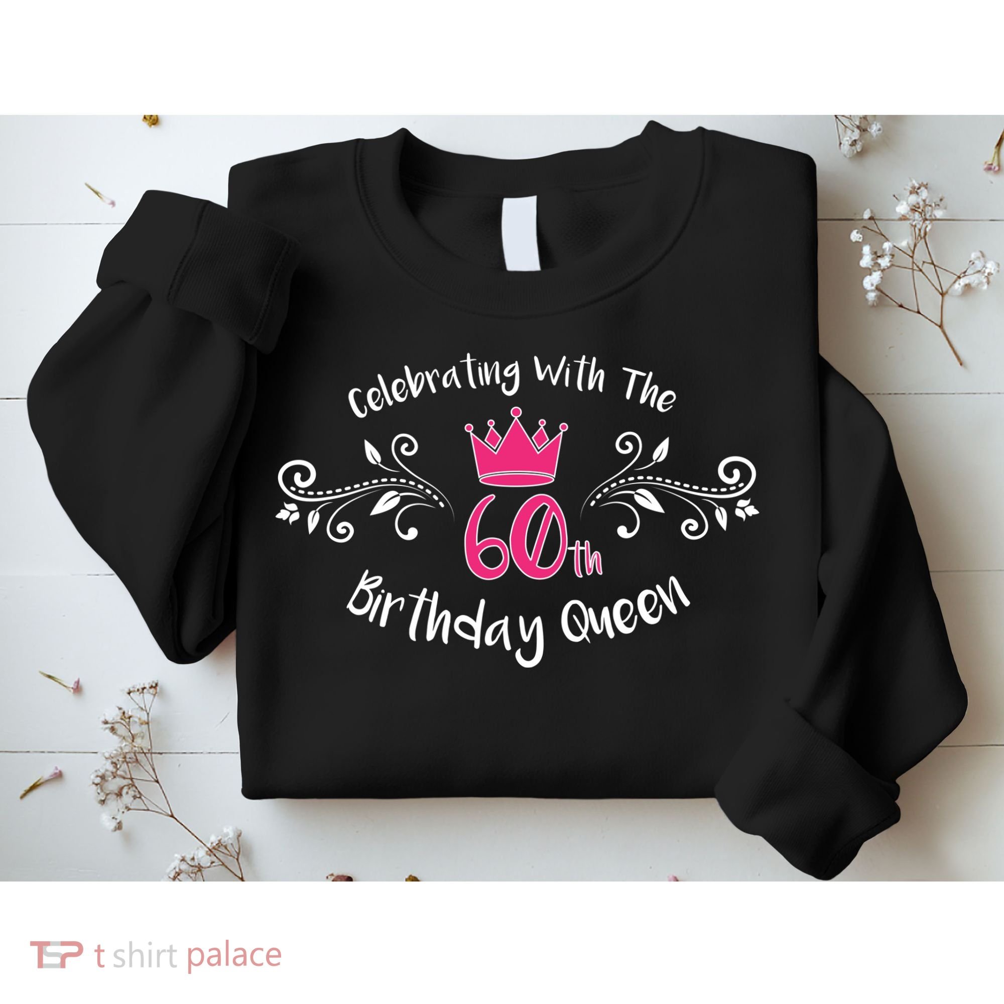 Celebrating With The 60th Birthday Queen Sweatshirt