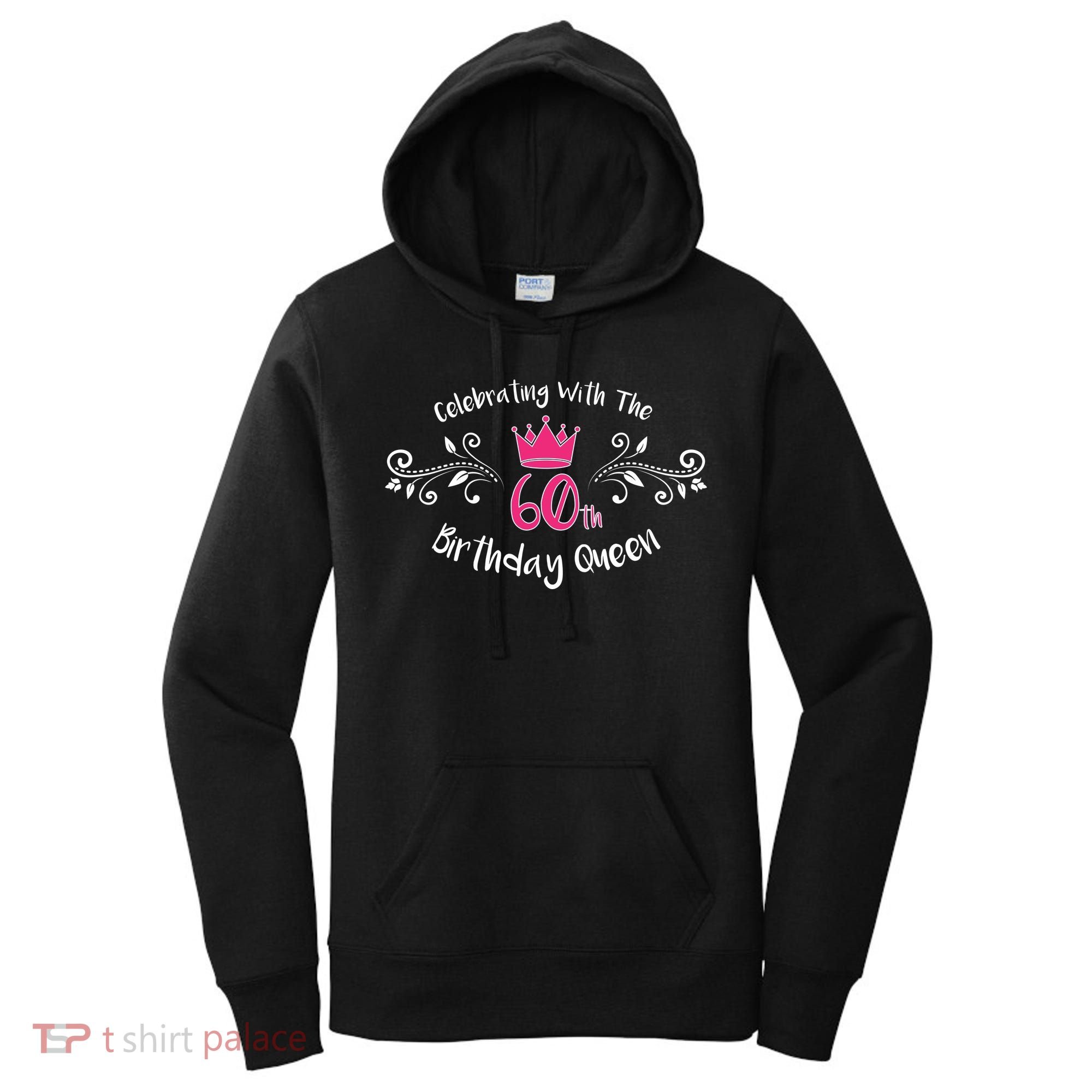 Celebrating With The 60th Birthday Queen Women's Hoodie
