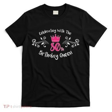 Celebrating With The 80th Birthday Queen T-Shirt