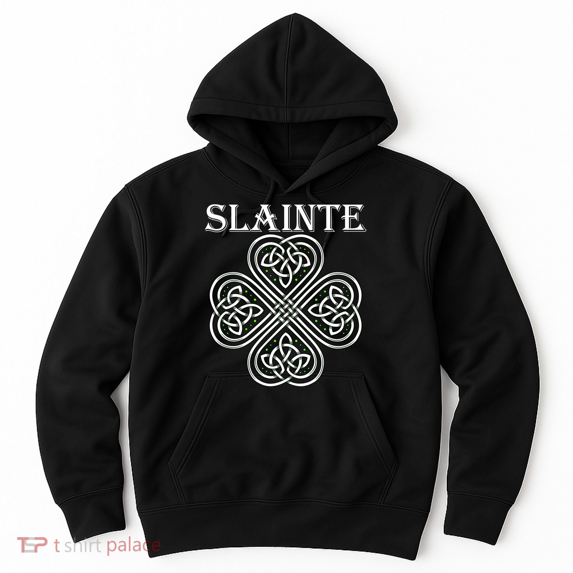 Celtic Slainte - Cheers Good Health From Ireland Hoodie