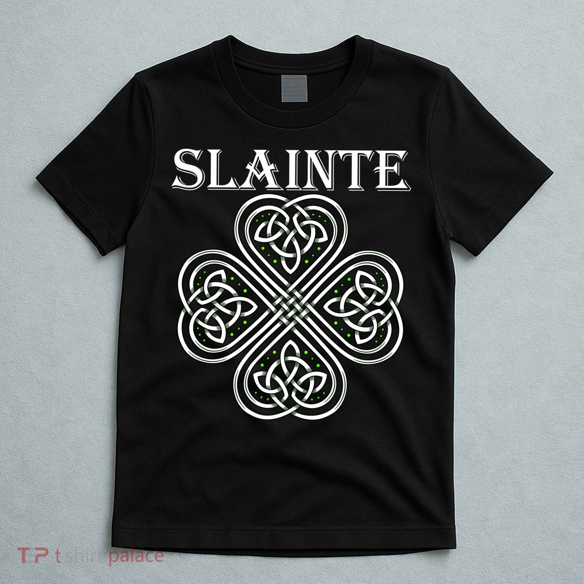 Celtic Slainte - Cheers Good Health From Ireland T-Shirt