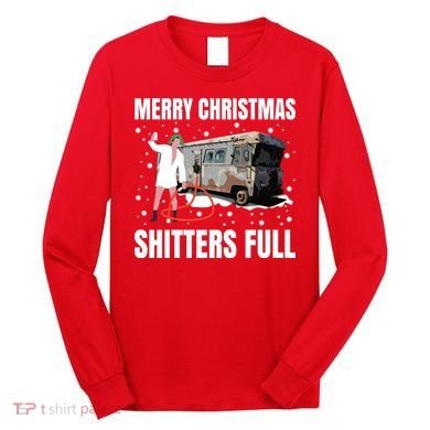 Cousin Eddie Merry Christmas Shitters Full Long Sleeve Shirt