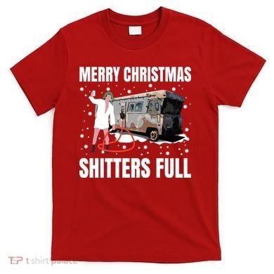 Cousin Eddie Merry Christmas Shitters Full T-Shirt