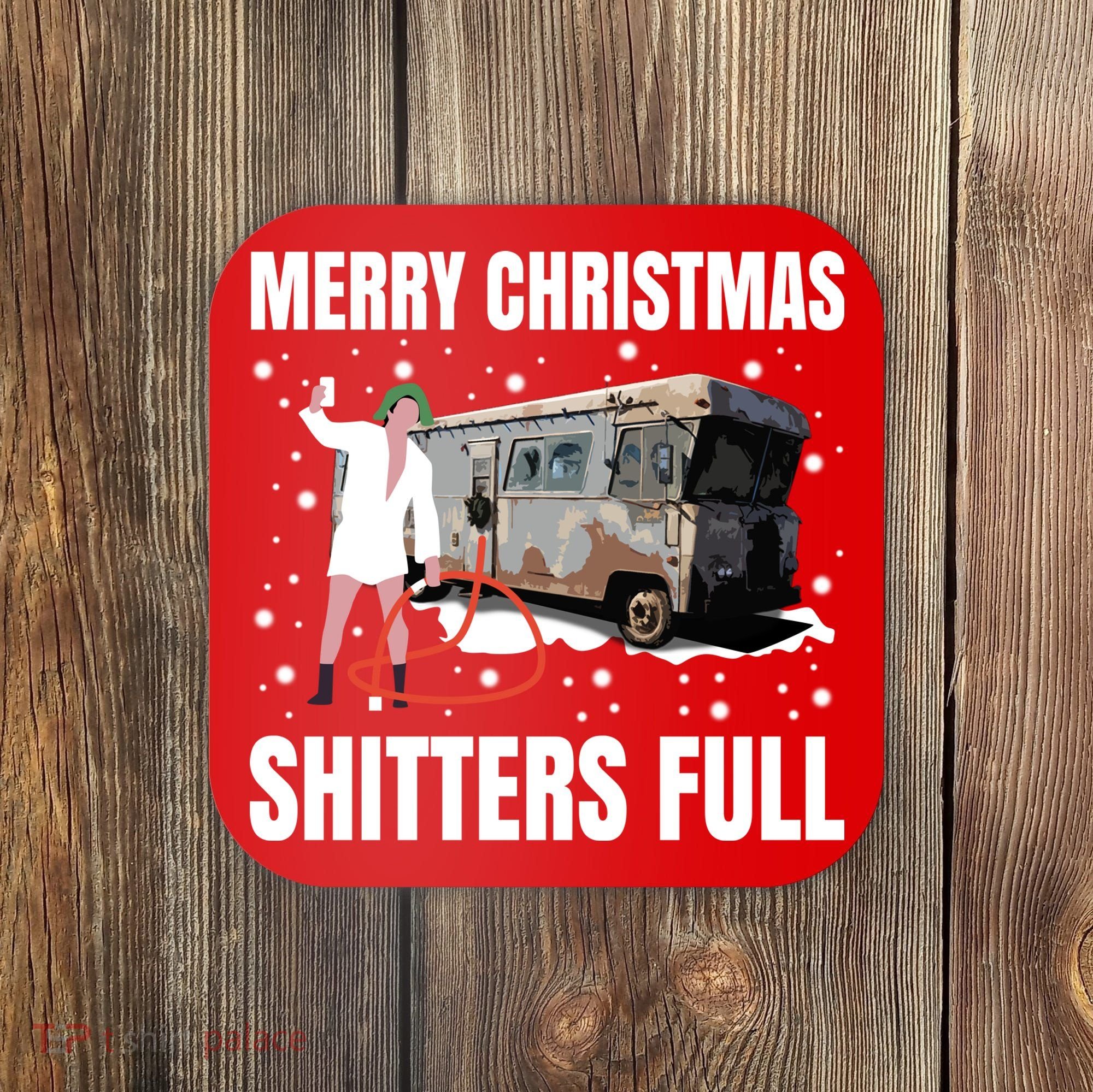 Cousin Eddie Merry Christmas Shitters Full Coaster