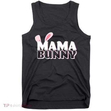 Cute Easter Mama Bunny Matching Family Shirts Tank Top
