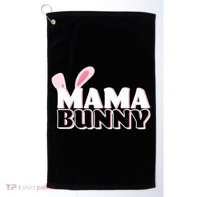 Cute Easter Mama Bunny Matching Family Shirts Golf Towel