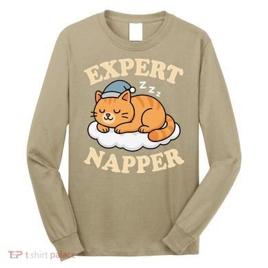 Cat Expert Napper Funny Kitty Sarcasm Humor Cat Saying Long Sleeve Shirt