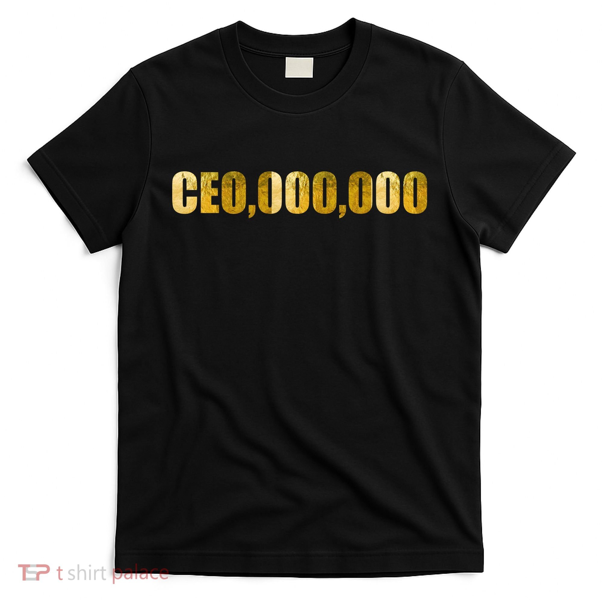 CEO,000,000 Entrepreneur Limited Edition T-Shirt