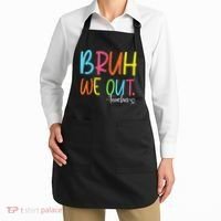 Cute End Of School Year Teacher Summer Bruh We Out Teachers Apron thumb 2