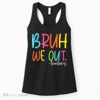 Cute End Of School Year Teacher Summer Bruh We Out Teachers Women's Tank Top thumb 0