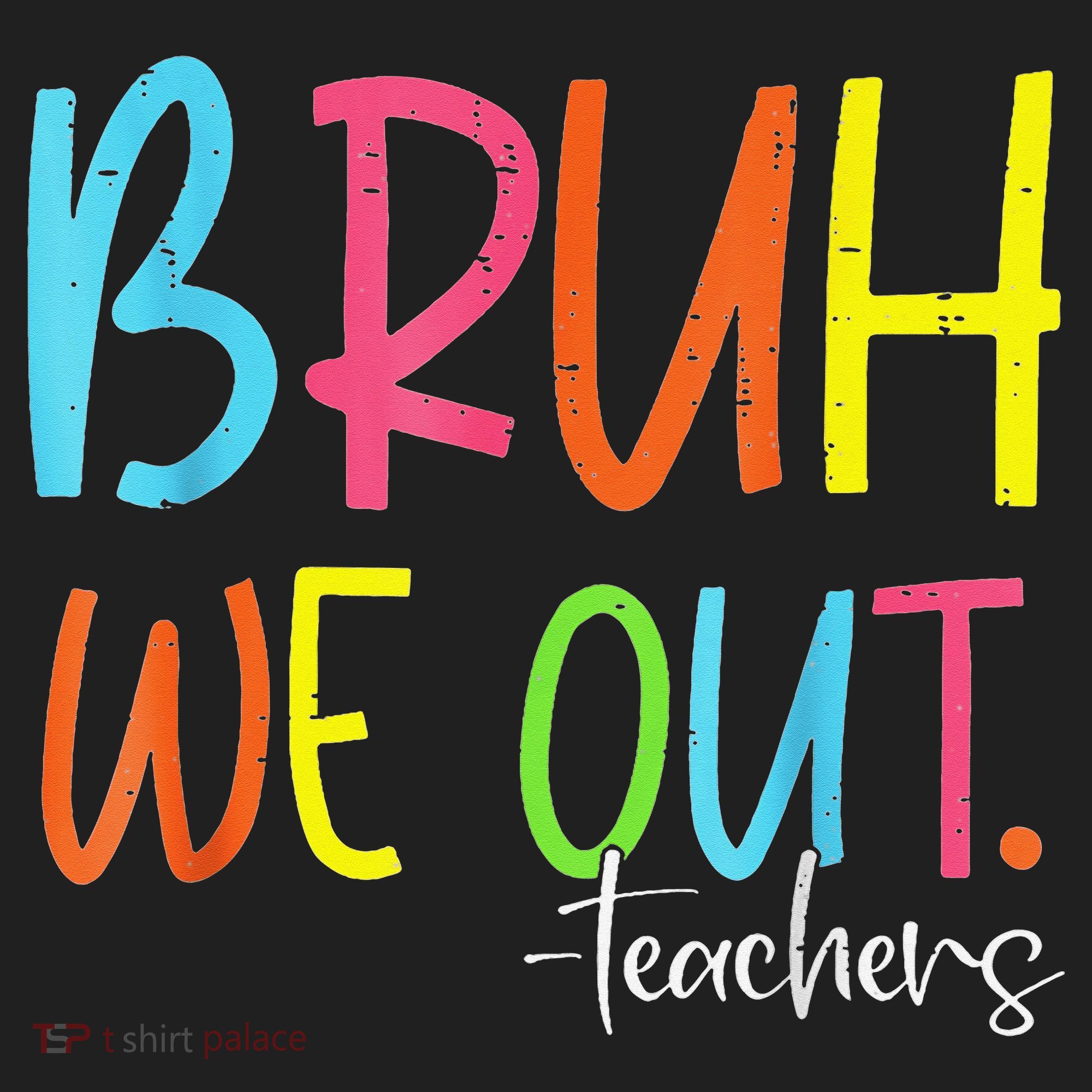 Cute End Of School Year Teacher Summer Bruh We Out Teachers Hat