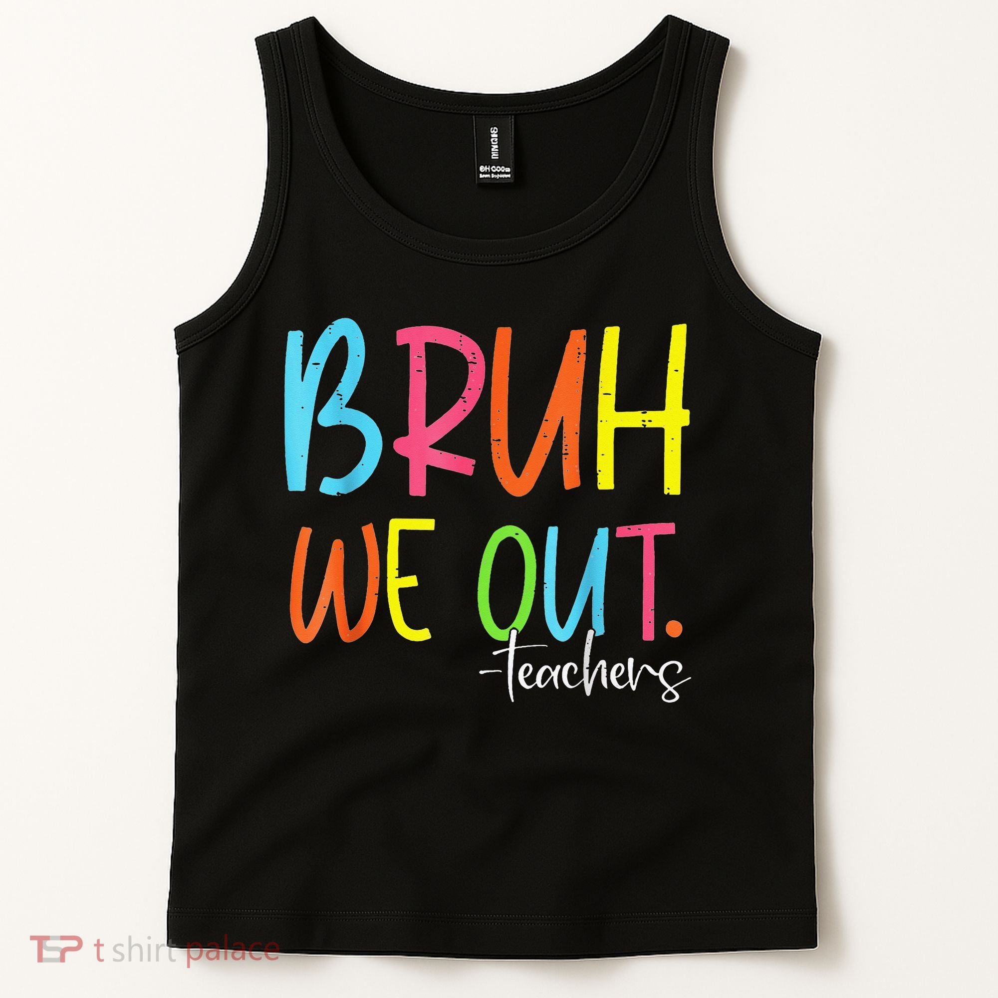 Cute End Of School Year Teacher Summer Bruh We Out Teachers Tank Top