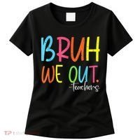 Cute End Of School Year Teacher Summer Bruh We Out Teachers Women's T-Shirt thumb 0