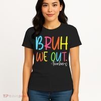 Cute End Of School Year Teacher Summer Bruh We Out Teachers Women's T-Shirt thumb 4