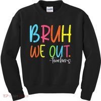 Cute End Of School Year Teacher Summer Bruh We Out Teachers Kids Sweatshirt thumb 0