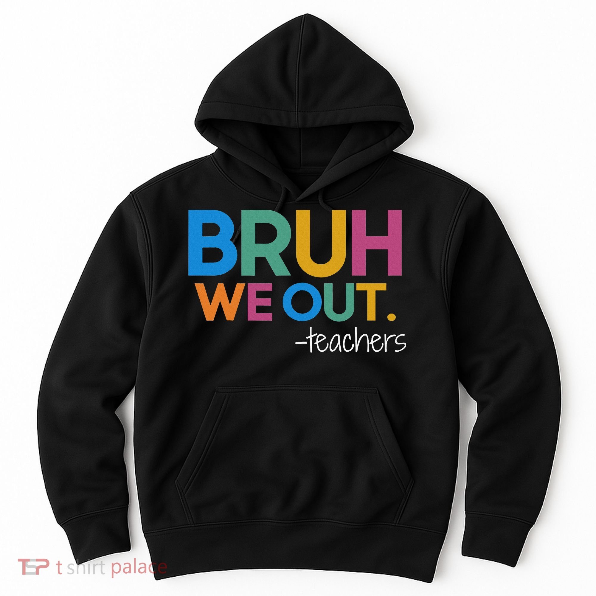 Cute End Of School Year Teacher Summer Bruh We Out Teachers Hoodie