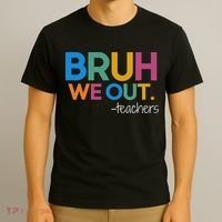 Cute End Of School Year Teacher Summer Bruh We Out Teachers T-Shirt thumb 3