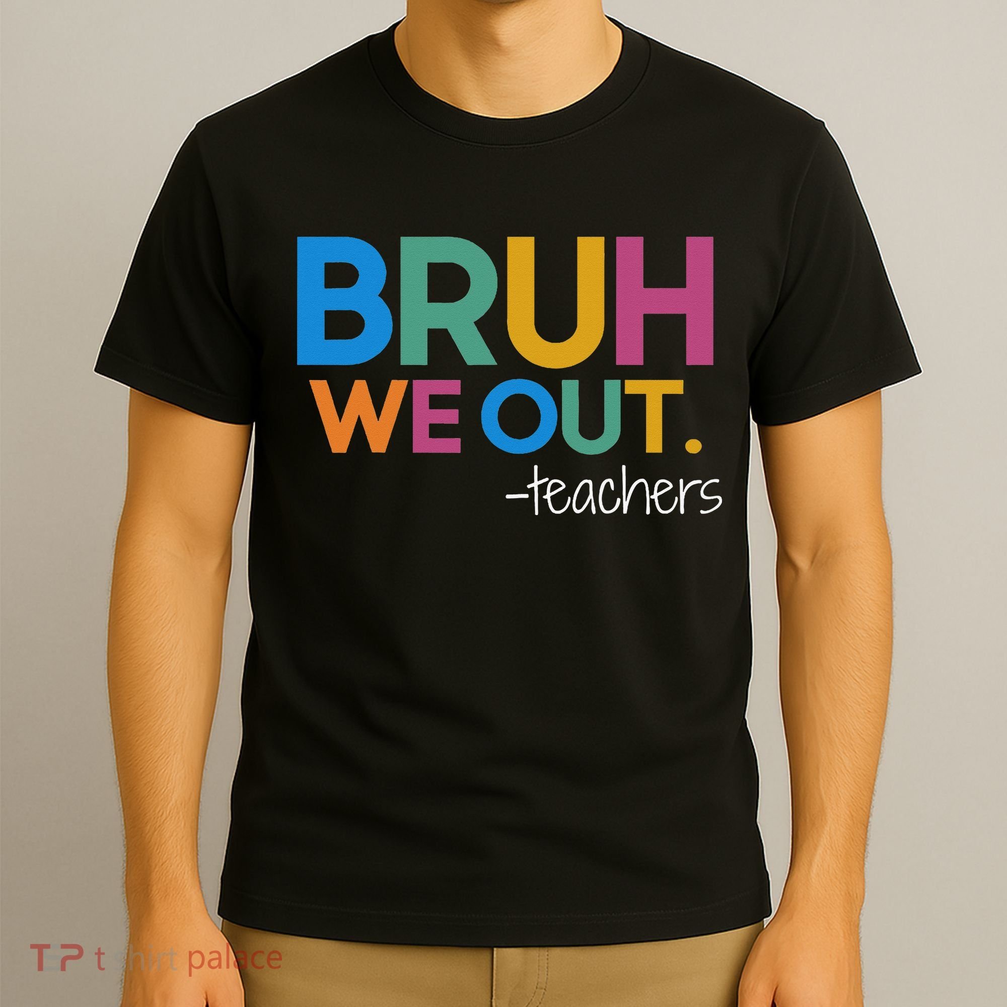 Cute End Of School Year Teacher Summer Bruh We Out Teachers T-Shirt