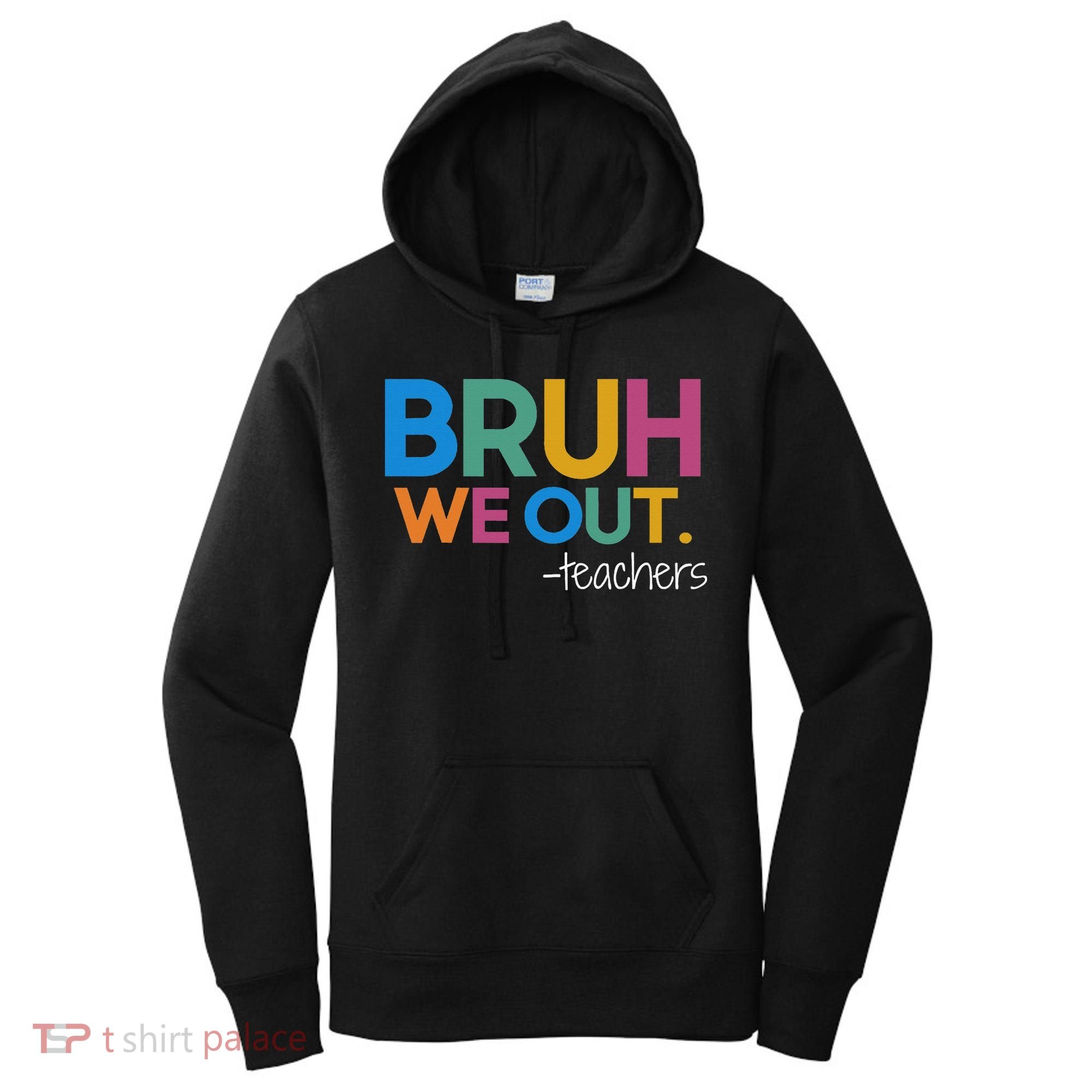 Cute End Of School Year Teacher Summer Bruh We Out Teachers Women's Hoodie