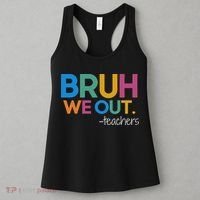 Cute End Of School Year Teacher Summer Bruh We Out Teachers Women's Tank Top thumb 3