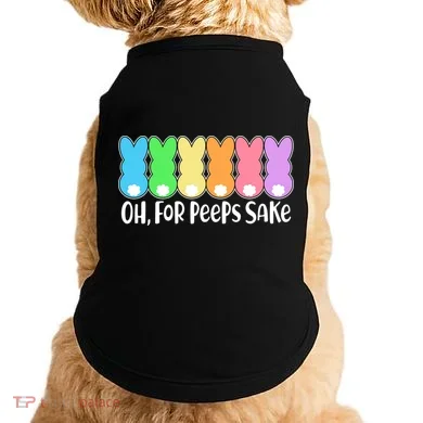 Cute Easter Oh For Peeps Sake Doggie Tank