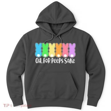 Cute Easter Oh For Peeps Sake Hoodie