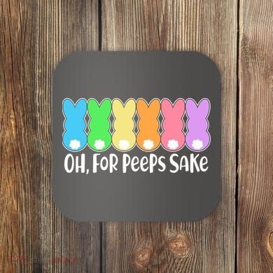Cute Easter Oh For Peeps Sake Coaster