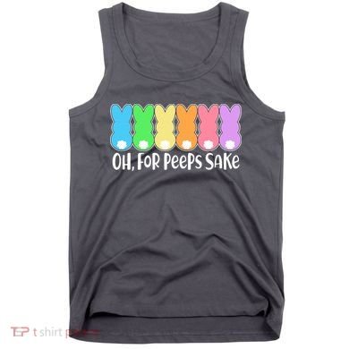 Cute Easter Oh For Peeps Sake Tank Top