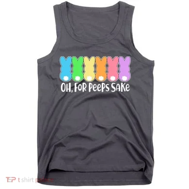 Cute Easter Oh For Peeps Sake Tank Top