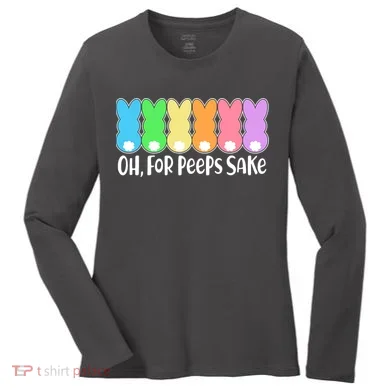 Cute Easter Oh For Peeps Sake Women's Long Sleeve Shirt