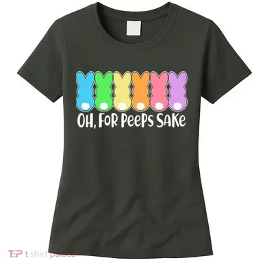 Cute Easter Oh For Peeps Sake Women's T-Shirt