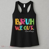 Cute End Of School Year Teacher Summer Bruh We Out Teachers Women's Tank Top thumb 3