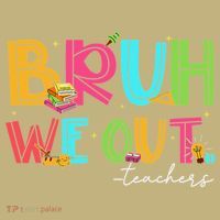 Cute End Of School Year Teacher Summer Bruh We Out Teachers T-Shirt thumb 7