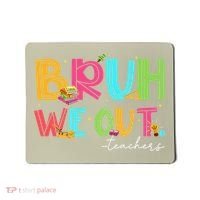 Cute End Of School Year Teacher Summer Bruh We Out Teachers Mousepad thumb 0